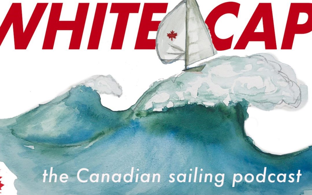 ÛÏWhitecapÛ: the first podcast on Canadian sailing